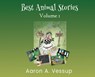 Vessup, A: Best Animal Stories - Volume I - Aaron A. Vessup - 9798892285667