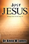 Just Jesus - Kevin Wayne James - 9798892286305