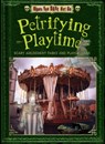 Petrifying Playtime: Scary Amusement Parks and Playgrounds - Joyce Markovics - 9798892320757