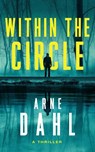 Within the Circle - Arne Dahl - 9798892420709