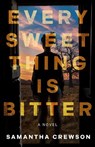 Every Sweet Thing Is Bitter - Samantha Crewson - 9798892420815