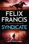 Syndicate: A Dick Francis Novel - Felix Francis - 9798892421300
