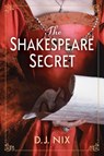 The Shakespeare Secret - D. J. Nix - 9798892421522