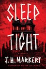 Sleep Tight - J. H. Markert - 9798892422659