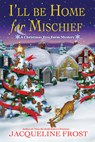 I'll Be Home for Mischief - Jacqueline Frost - 9798892422666