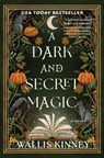A Dark and Secret Magic - Wallis Kinney - 9798892423298