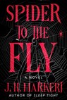 Spider to the Fly - J. H. Markert - 9798892423687