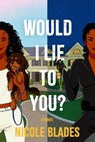 Would I Lie to You? - Nicole Blades - 9798892424943