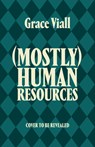 (Mostly) Human Resources - Grace Viall - 9798892427746