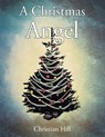 A Christmas Angel - Christian Hill - 9798892437479