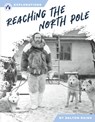 Reaching the North Pole - Dalton Rains - 9798892503327