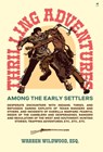 Thrilling Adventures Among the Early Settlers - Warren Wildwood - 9798892520225