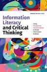 Information Literacy and Critical Thinking: Using Perspective Transformation to Break Information Bubbles - Amanda Nichols Hess - 9798892553247
