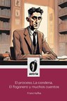 El proceso, La condena, El fogonero y muchos cuentos - Franz Kafka - 9798892671484