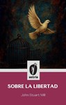 Sobre la libertad - John Stuart Mill - 9798892674423
