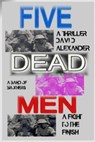 Five Dead Men - DAVID ALEXANDER - 9798892697637
