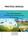 Practical Manual: Farm Management, Production, and Resource Management: Farm Management, Production, and Resource Management - Dr Neha Dwivedi - 9798892770873