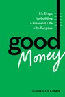Good Money - John Coleman - 9798892790505