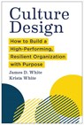 Culture Design - James D. White ; Krista White - 9798892790772