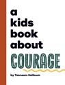 A Kids Book About Courage - Tasneem Halloum - 9798892810029