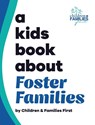 A Kids Book About Foster Families - Children And Families First - 9798892810265