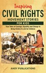 Inspiring Civil Rights Movement Stories for Children - Ahoy Publications - 9798892964760