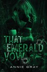 That Emerald Vow - Annie Gray - 9798892981095
