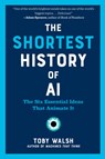 The Shortest History of Ai - Toby Walsh - 9798893030891