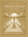 The Awakening Glossary - Bryan Elliott - 9798893072570