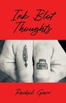 Ink Blot Thoughts - Rachel Garr - 9798893082838
