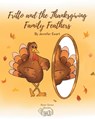 Fritto and the Thanksgiving Family Feathers - Jennifer Ewart - 9798893090222