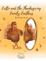 Fritto and the Thanksgiving Family Feathers - Jennifer Ewart - 9798893090246