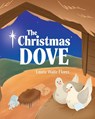 The Christmas Dove - Laurie Waite Flores - 9798893091205