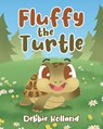 Fluffy the Turtle - Debbie Holland - 9798893092318
