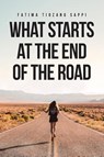 What Starts At The End Of The Road - Fatima Tiozang Sappi - 9798893099249