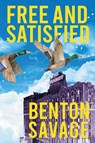 Free and SATISFIED - Benton Savage - 9798893157154