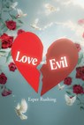 Love and Evil - Esper Rushing - 9798893157628
