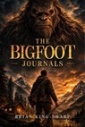 The Bigfoot Journals - Brian King-Sharp - 9798893251302