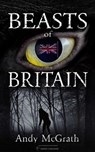 Beasts of Britain - Andy McGrath - 9798893252316