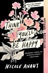 Think You'll Be Happy - Nicole Avant - 9798893310313