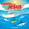 Fishing with Jesus on a Small Boat - Lori G. McDowell - 9798893331899