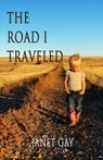 The Road I Traveled - Janet Gay - 9798893333763