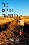 The Road I Traveled - Janet Gay - 9798893333763