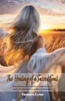 The Healing of a Sacred Soul - Tamara Lynn - 9798893334791
