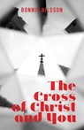 The Cross of Christ and You - Bonnie Nilsson - 9798893337952