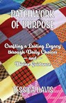 Patchwork of Purpose - Tessica Davis - 9798893338829