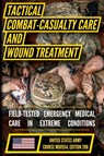 Tactical Combat Casualty Care and Wound Treatment - U. S. Department Of Defense - 9798893440560