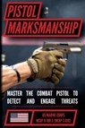 The Marine Pistol Marksmanship Handbook - Us Marine Corps - 9798893440584