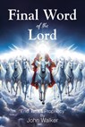 Final Word of the Lord - John Walker - 9798893451399