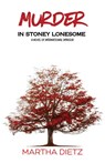 Murder In Stoney Lonesome - Martha Dietz - 9798893567618